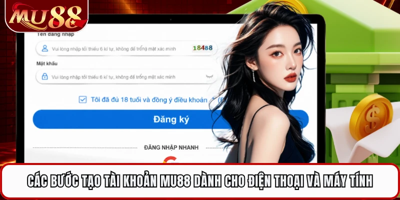 Các bước tạo tài khoản MU88 dành cho điện thoại và máy tính 